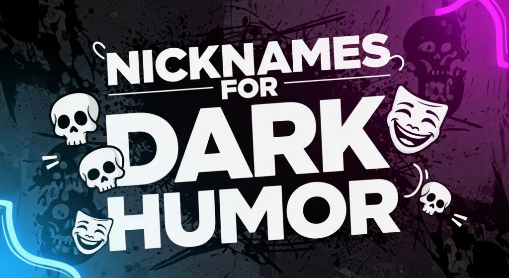 Nicknames For Darkhumor