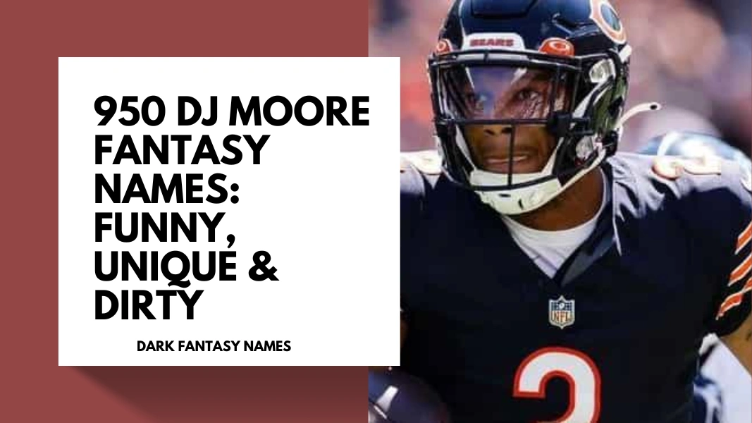 DJ Moore Fantasy Names