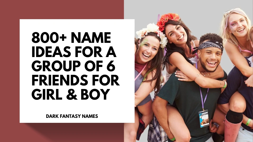 Name Ideas for a Group of 6 Friends