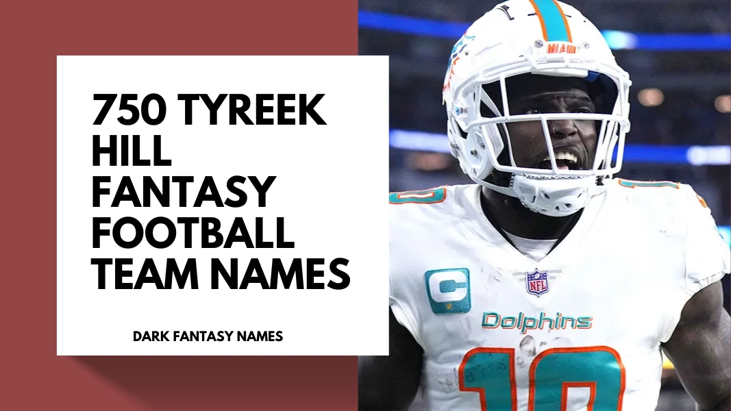 Tyreek Hill Fantasy Team Names