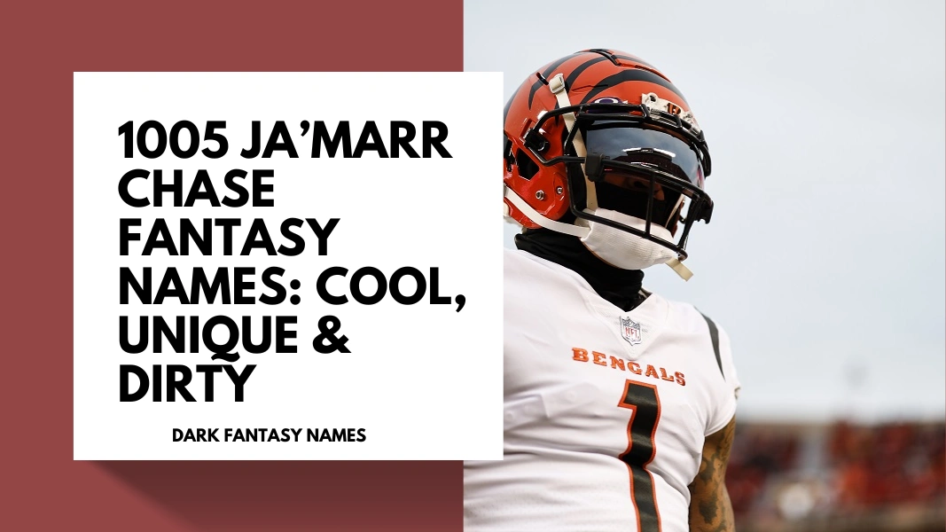 Ja’Marr Chase Fantasy Names