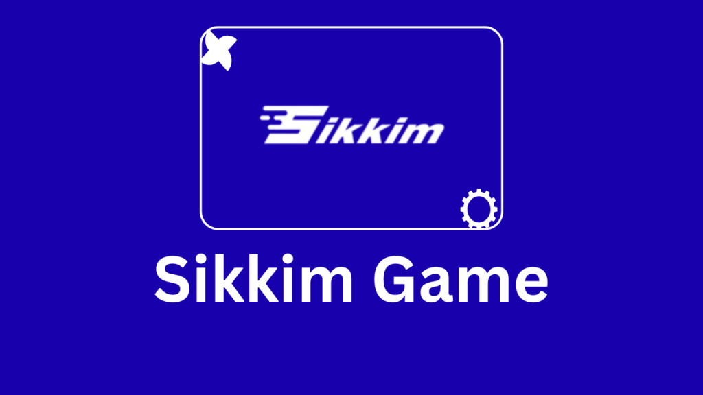 Why Sikkim Game Is Gaining Popularity